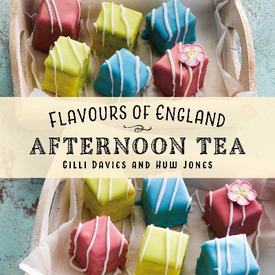 Cover of Flavours of England: Afternoon Tea