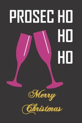 Book cover for Prosec Ho Ho Ho. Merry Christmas