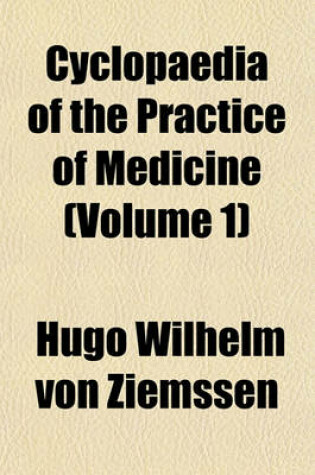 Cover of Cyclopaedia of the Practice of Medicine (Volume 1)