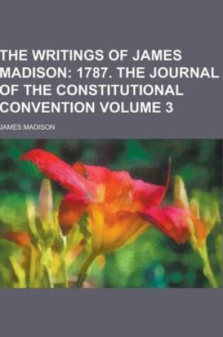 Cover of The Writings of James Madison Volume 3