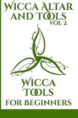 Cover of Wicca Altar and Tools - Wicca Tools for Beginners