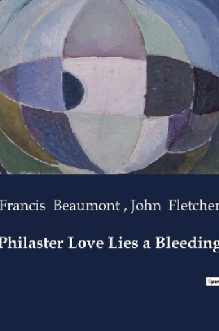 Cover of Philaster Love Lies a Bleeding