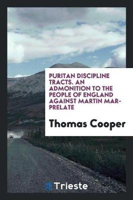 Book cover for An Admonition to the People of England Against Martin Mar-Prelate