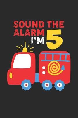 Book cover for Sound The Alarm I'm 5