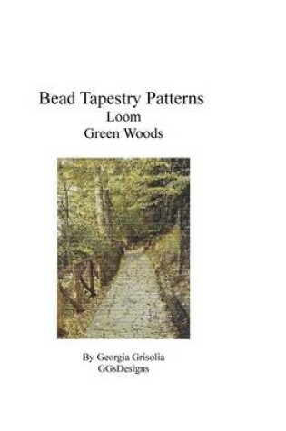 Cover of Bead Tapestry Patterns Loom Green Woods