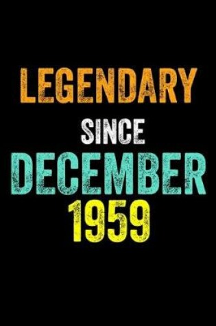 Cover of Legendary Since December 1959