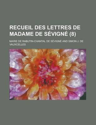 Book cover for Recueil Des Lettres de Madame de Sevigne (8 )