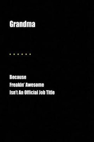 Cover of Grandma Because Freakin' Awesome Isn't an Official Job Title