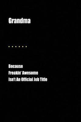Book cover for Grandma Because Freakin' Awesome Isn't an Official Job Title