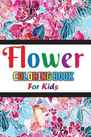 Cover of Flower Coloring Book for Kids