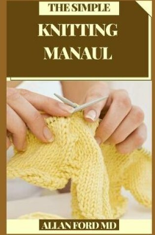 Cover of The Simple Knitting Manual