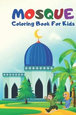 Cover of Mosque Coloring Book For Kids