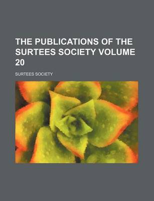 Book cover for The Publications of the Surtees Society Volume 20