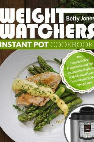 Cover of Weight Watchers Instant Pot Cookbook