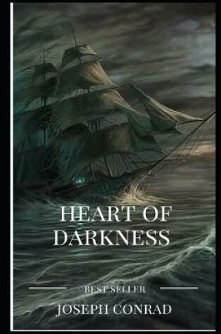 Cover of Heart of Darkness By Joseph Conrad (Psychological Novella) "The New Annotated Version"
