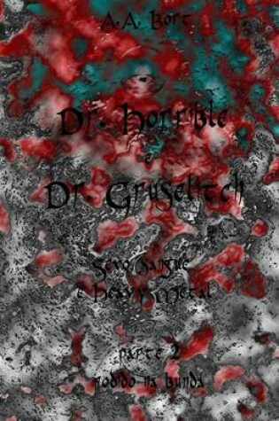 Cover of Dr. Horrible E Dr. Gruselitch Sexo, Sangue E Heavy Metal Parte 2 Fodido Na Bunda