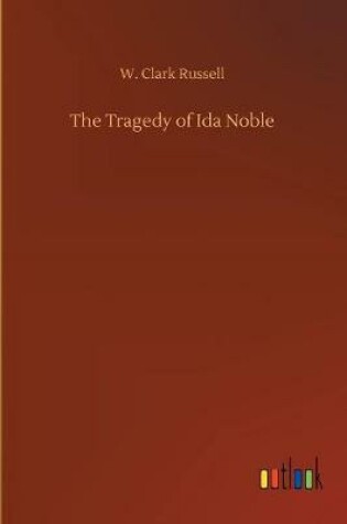 Cover of The Tragedy of Ida Noble