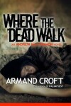 Book cover for Where the Dead Walk