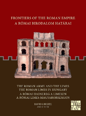 Cover of The Roman Army and the Limes / The Roman Limes in Hungary