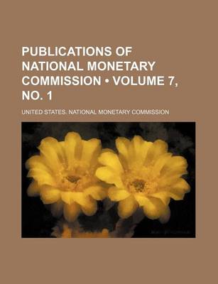 Book cover for Publications of National Monetary Commission (Volume 7, No. 1 )