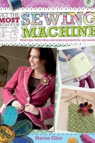 Cover of Get the Most from Your Sewing Machine