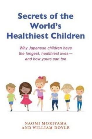 Cover of Secrets of the World's Healthiest Children