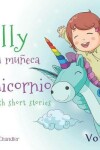 Book cover for Lilly Y Su Muneca Unicornio Spanish Short Stories