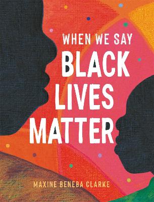 Book cover for When We Say Black Lives Matter