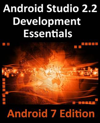 Book cover for Android Studio 2.2 Development Essentials - Android 7 Edition