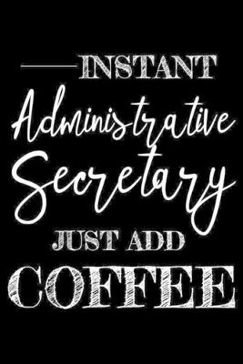 Book cover for Instant Administrative Secretary Just Add Coffee