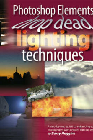 Cover of Photoshop Elements Drop Dead Lighting Techniques