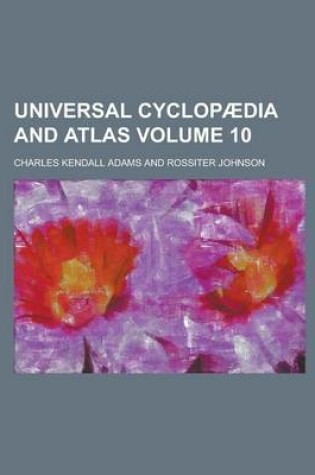 Cover of Universal Cyclopaedia and Atlas Volume 10