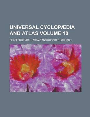 Book cover for Universal Cyclopaedia and Atlas Volume 10