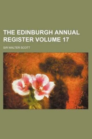 Cover of The Edinburgh Annual Register Volume 17