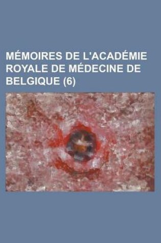 Cover of M Moires de L'Acad Mie Royale de M Decine de Belgique (6)