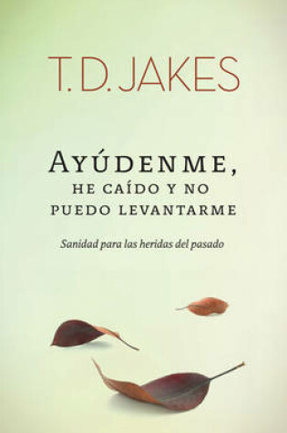 Cover of Ayudenme, He Caido y No Puedo Levantarme
