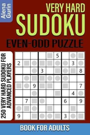 Cover of Very Hard Sudoku Even-Odd Puzzle Book for Adults