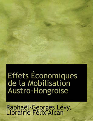 Book cover for Effets Conomiques de La Mobilisation Austro-Hongroise