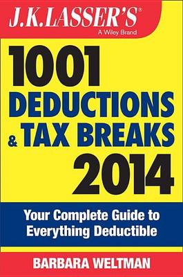 Book cover for J.K. Lasser's 1001 Deductions and Tax Breaks 2014: Your Complete Guide to Everything Deductible