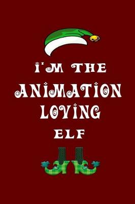 Book cover for I'm The Animation Loving Elf