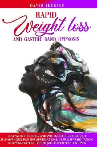 Cover of Rapid Weight Loss and Gastric Band Hypnosis