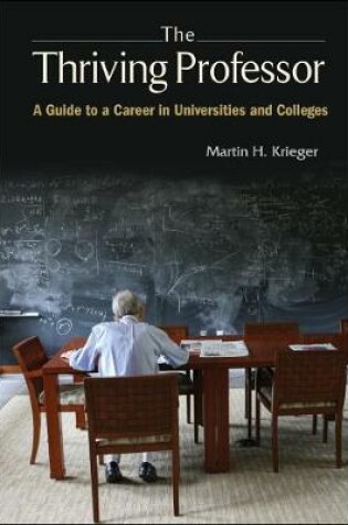 Cover of Thriving Professor, The: A Guide To A Career In Universities And Colleges