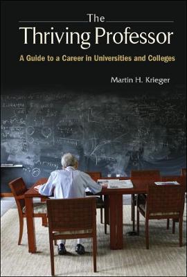 Book cover for Thriving Professor, The: A Guide To A Career In Universities And Colleges