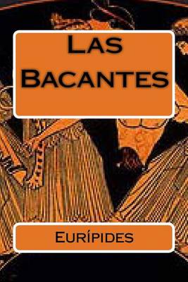 Book cover for Las Bacantes (Spanish Edition)