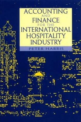 Cover of Accounting and Finance for the International Hospitality Industry