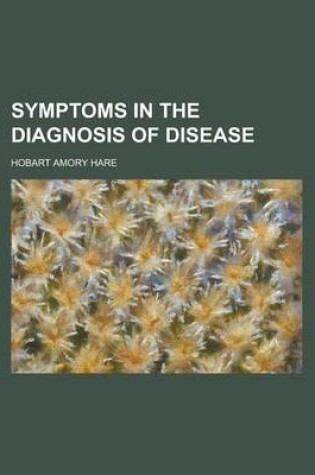 Cover of Symptoms in the Diagnosis of Disease