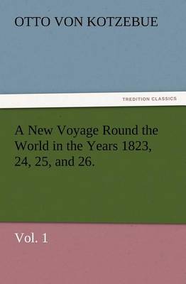 Book cover for A New Voyage Round the World in the Years 1823, 24, 25, and 26. Vol. 1