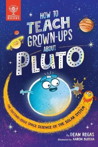 Cover of How to Teach Grown-Ups About Pluto