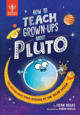 Book cover for How to Teach Grown-Ups About Pluto