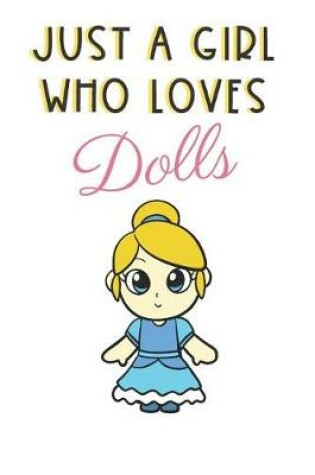 Cover of Just A Girl Who Loves Dolls